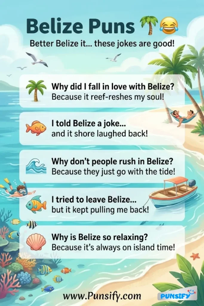 175+ Hilarious Belize Puns and Jokes That'll Make You Feel Tropical and Tasty