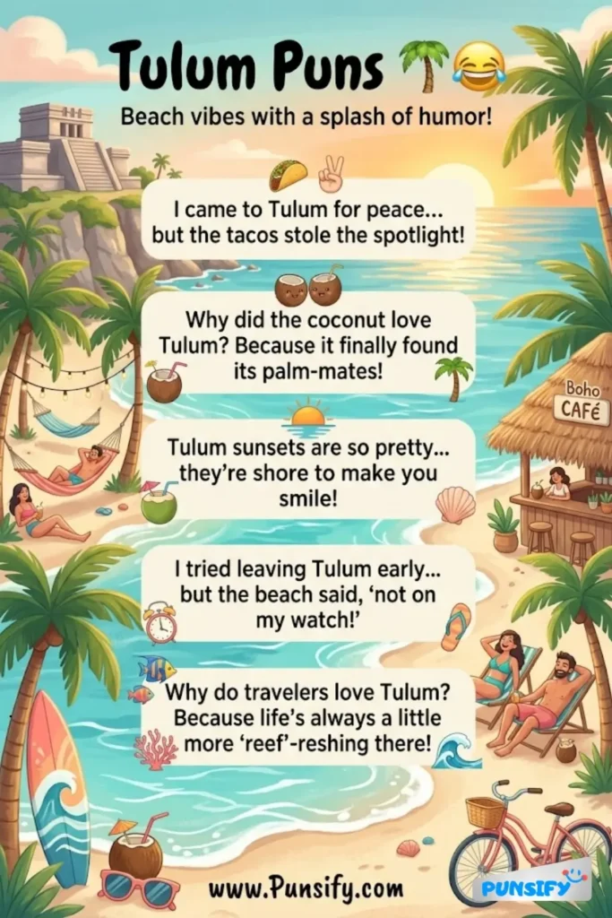 175+ Hilarious Tulum Puns and Jokes That Will Make You Laugh and Brighten Your Day in Paradise