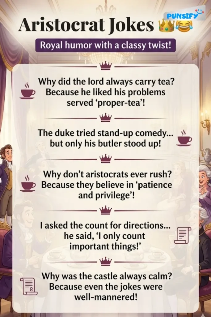 153+ Punbelievable Aristocrat Jokes and Puns for a Regal Giggle Fest