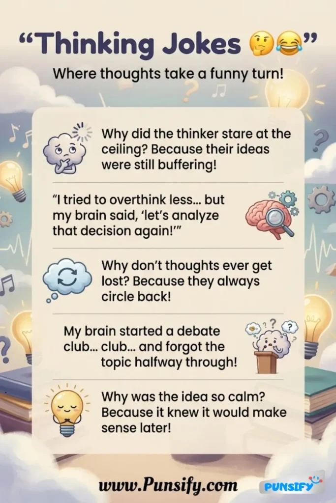 185+ Hilarious Thinking Jokes and Puns That Spark Smiles and Clever Laughs